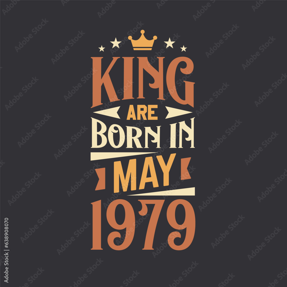 Fototapeta premium King are born in May 1979. Born in May 1979 Retro Vintage Birthday