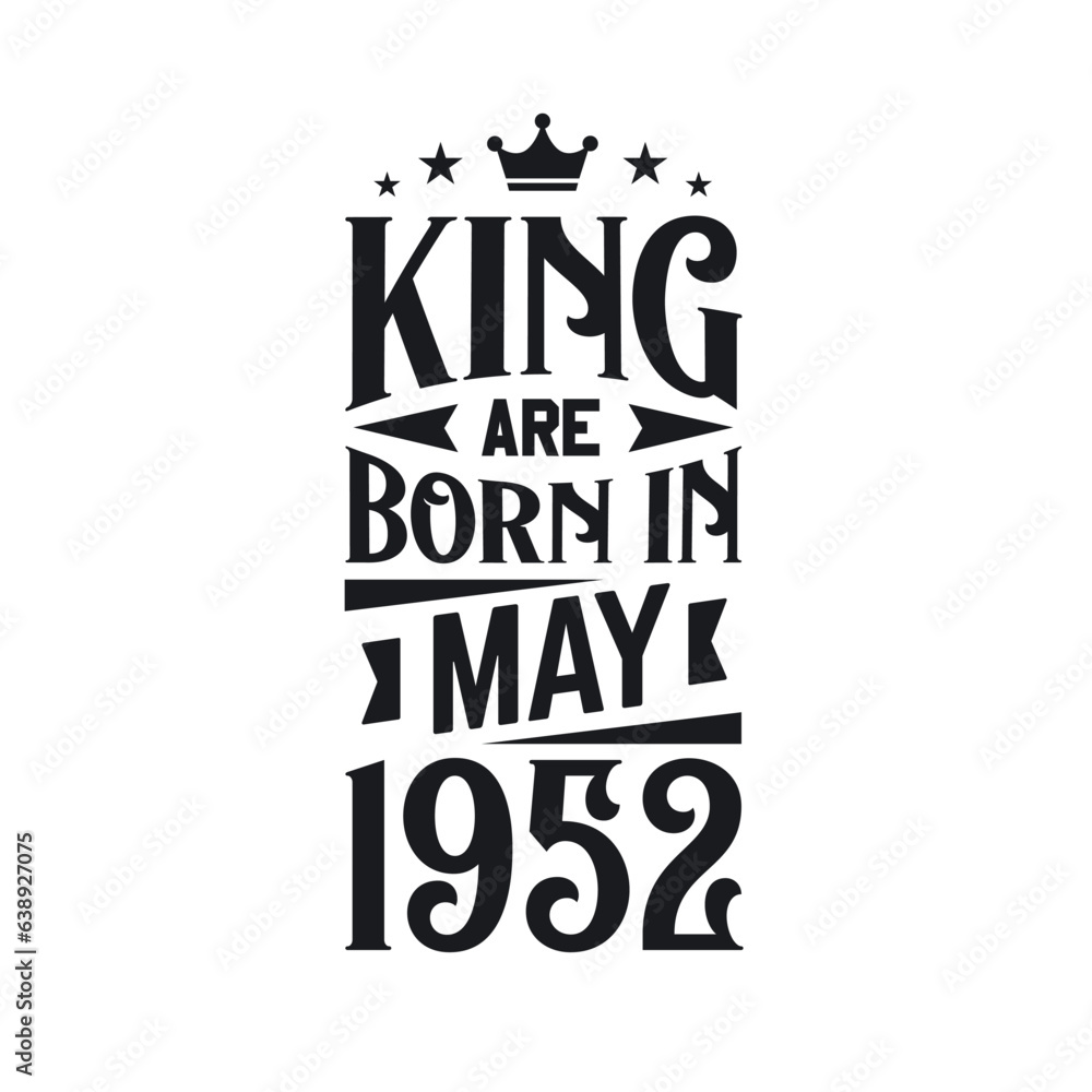 Obraz premium King are born in May 1952. Born in May 1952 Retro Vintage Birthday