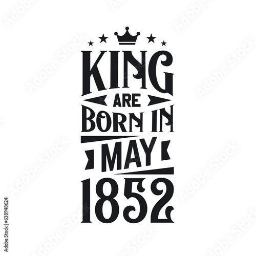 King are born in May 1852. Born in May 1852 Retro Vintage Birthday