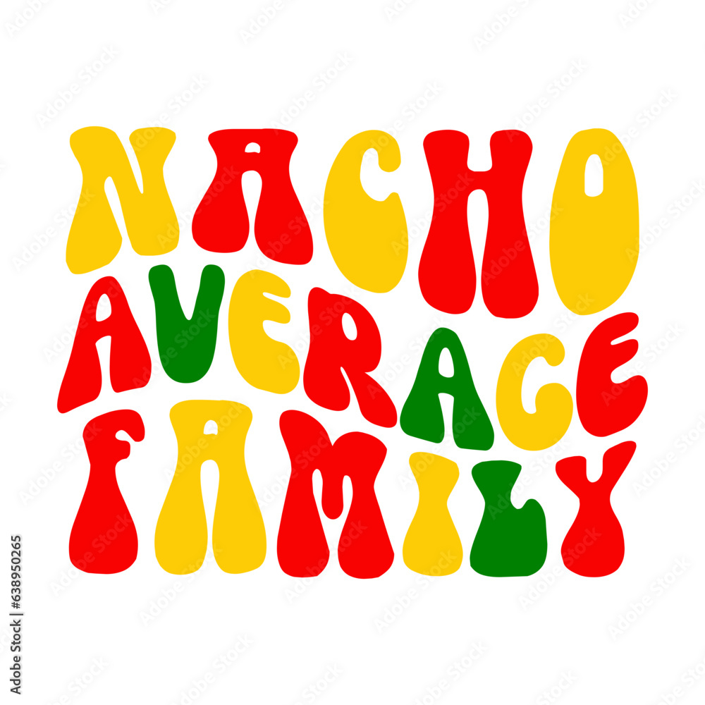 Nacho Average Family retro svg design