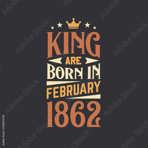 King are born in February 1862. Born in February 1862 Retro Vintage Birthday