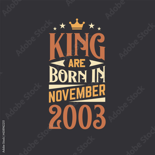 King are born in November 2003. Born in November 2003 Retro Vintage Birthday