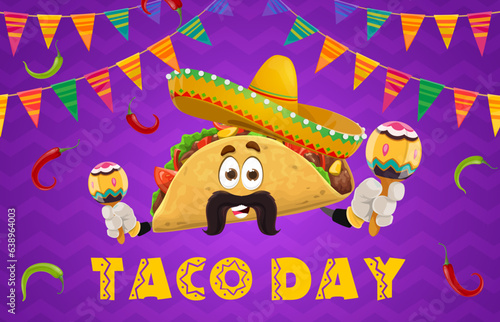 Mexican tacos day holiday party, cartoon Tex Mex food character in sombrero, vector poster. Mexican cuisine food festival background with funny taco with maracas, mustaches and papel picado flags