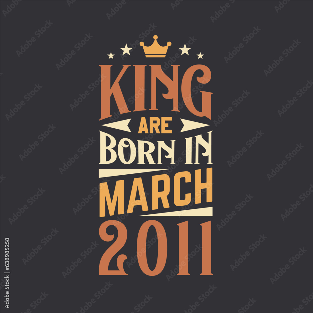 Fototapeta premium King are born in March 2011. Born in March 2011 Retro Vintage Birthday