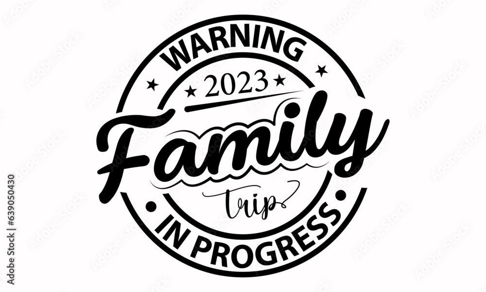 Warning Family Trip In Progress 2023 - Family Vector And Clip Art