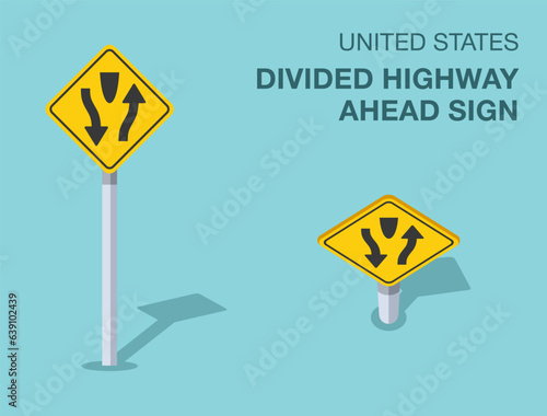 Traffic regulation rules. Isolated United States divided highway ahead sign. Front and top view. Flat vector illustration template.