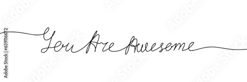 You Are Awesome handwriting words in one line continuous. Line art short phase. Vector illustration.