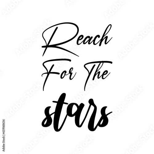 reach for the stars black lettering quote