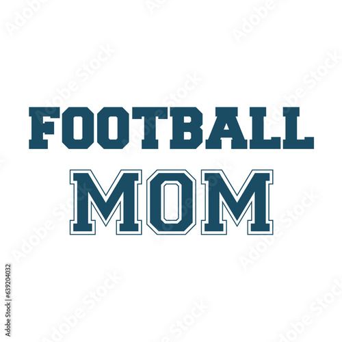 Football mom with college varsity font svg cut file. Isolated vector illustration.