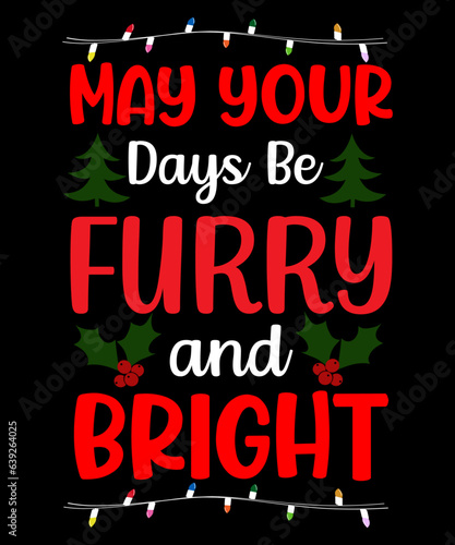 May Your Days Be Furry And Bright