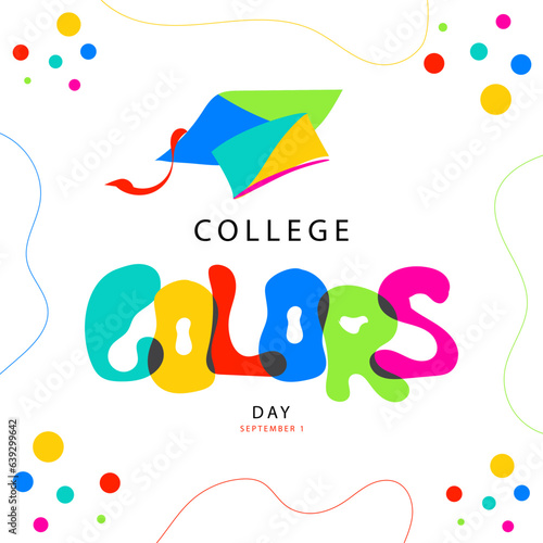 College Colors Day on september 1, with vector illustration a graduation gown, typography colorful and text isolated on abstract background for commemorate and celebrate College Colors Day.