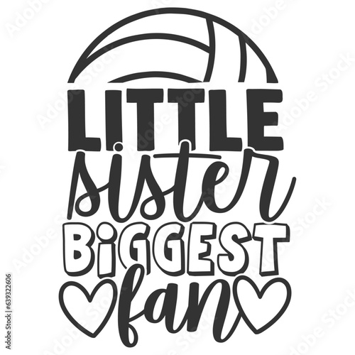 Little Sister Biggest Fan - Volleyball Illustration