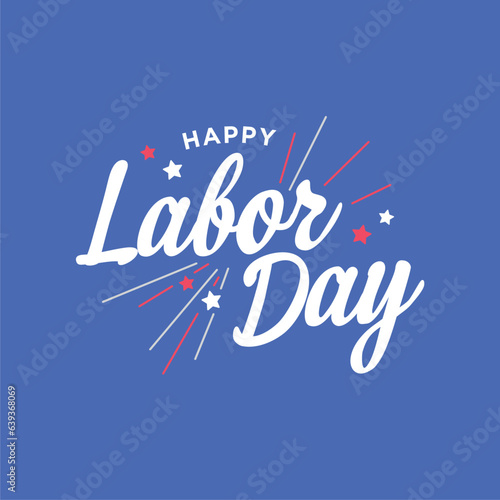 Labor Day Holiday Sign, Happy Labor Day, American Holiday, Labor Day Banner, Holiday Background, Labor Day Poster, Vector Illustration Background