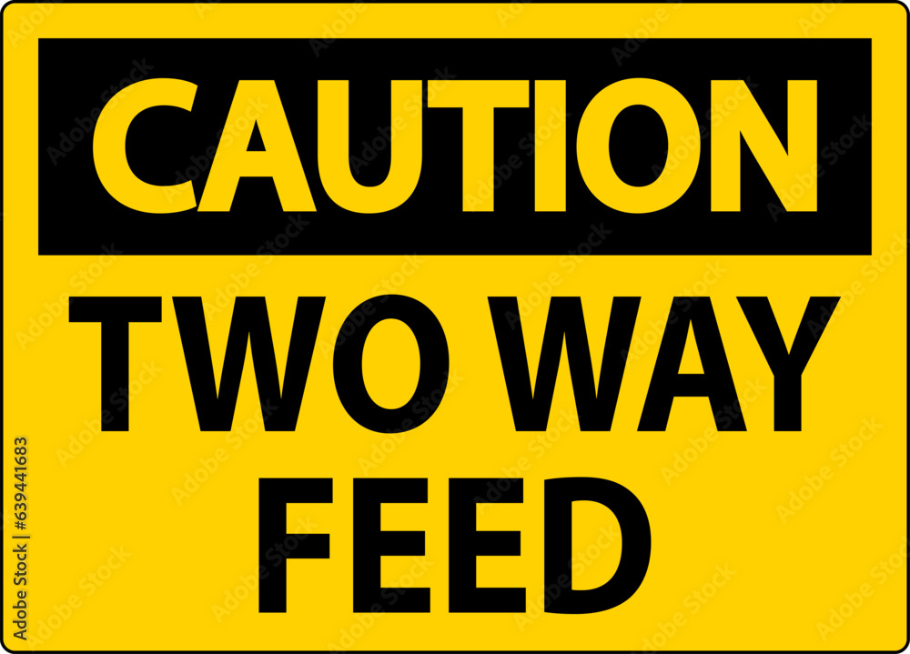 Caution Sign Two Way Feed