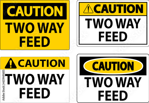 Caution Sign Two Way Feed