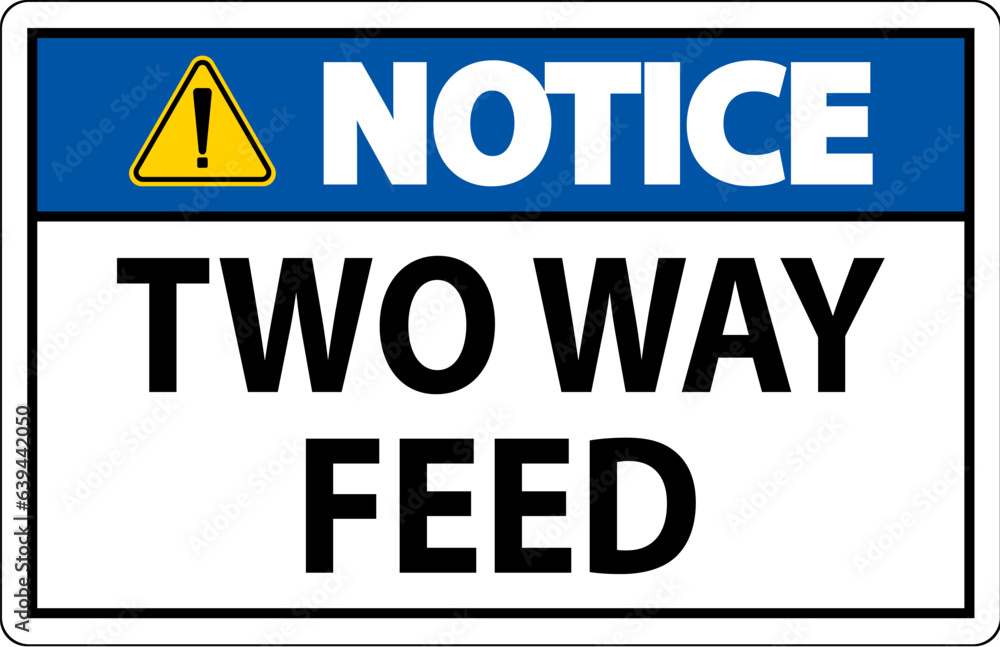 Notice Sign Two Way Feed