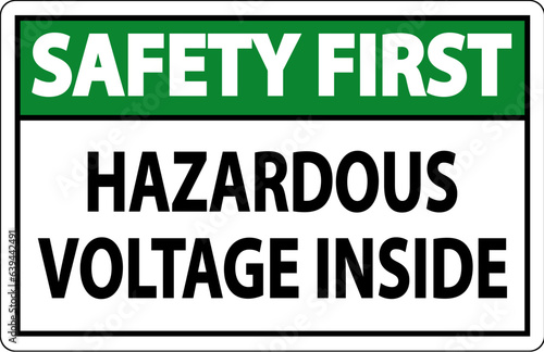 Safety First Sign Hazardous Voltage Inside