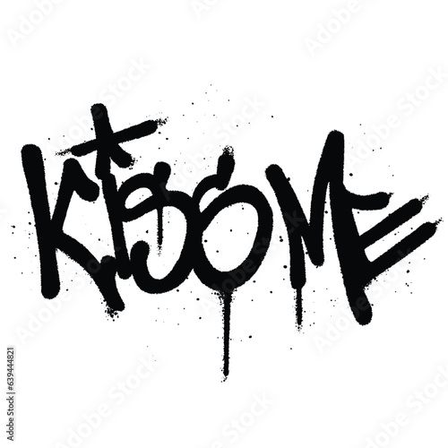 Graffiti spray paint Word Kiss Me Isolated Vector