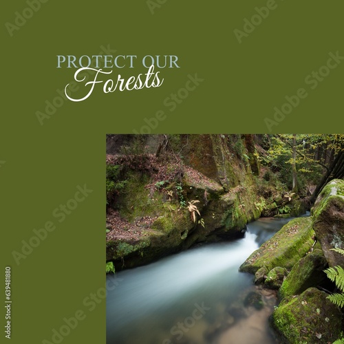 Composite of protect our forests text and long exposure of river flowing in forest