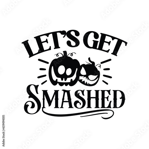let's get smashed