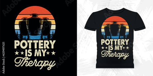 Pottery Is My Therapy Funny Ceramic Artist Retro Vintage Pottery Maker T-shirt Design