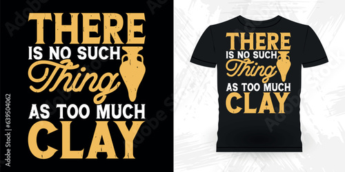 Funny Ceramic Artist Retro Vintage Pottery Maker T-shirt Design