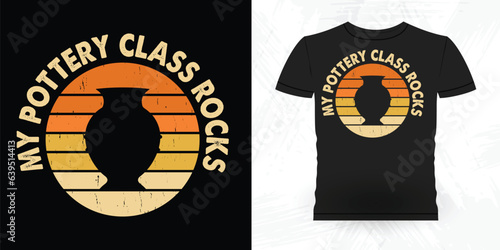 My Pottery Class Rocks Funny Ceramic Artist Retro Vintage Pottery Maker T-shirt Design