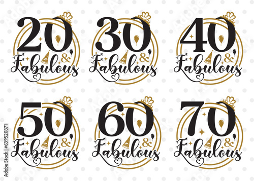 Birthday Bundle Vol-10, 20 And Fabulous Svg, 30 And Fabulous Svg, 40 And Fabulous Svg, 50 And Fabulous Svg, Happy Birthday Svg, Birthday Quotes Svg