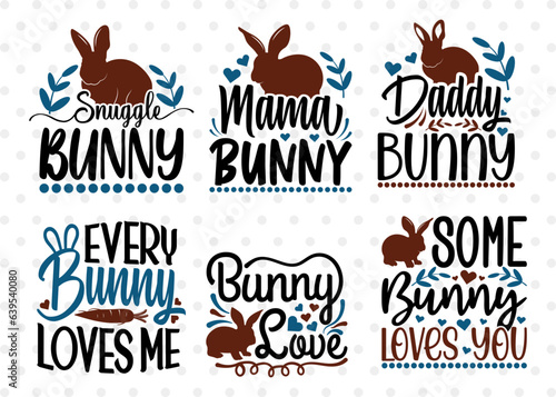 Bunny Bundle Vol-02, Bunny Love Svg, Every Bunny Loves Me Svg, Mama Bunny Svg, Snuggle Bunny Svg, Bunny Quote Design photo