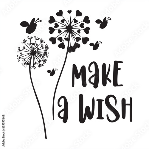 Make a wish Dandelion vector inspirational quotes typography lettering  design