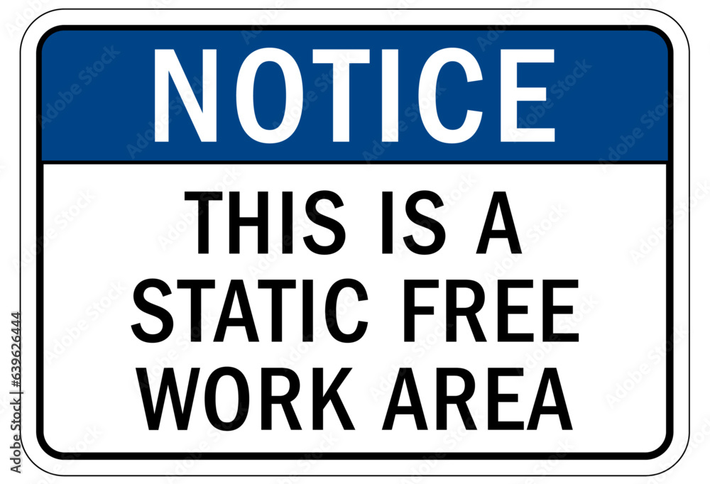 Electrostatic warning sign and label this is a static free work area