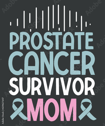 prostate cancer survivor mom  blue Ribbon  Prostate Cancer mom T-shirt design vector  prostate cancer survivor  Light Blue Ribbon Survivor  Blue Ribbon  prostate cancer shirt for dad  prostate cancer 