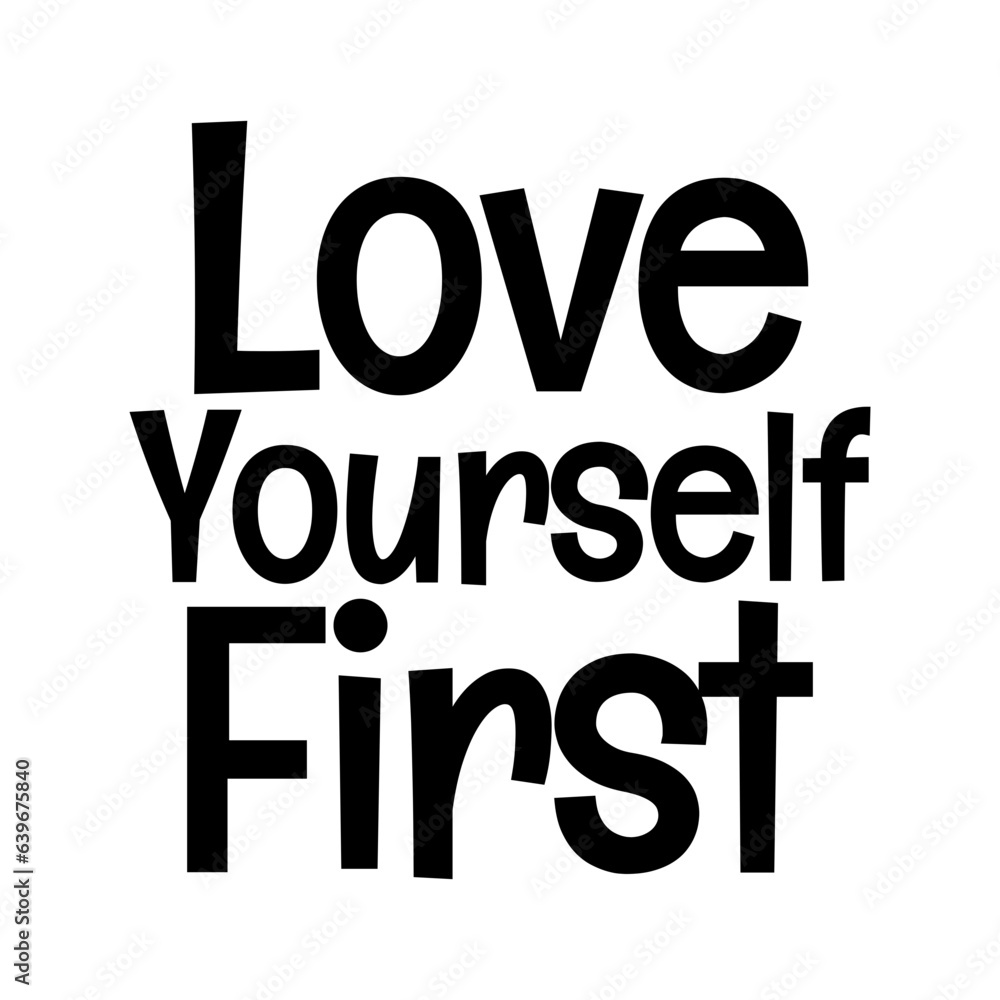 love yourself first typographic quote vector SVG cut file  design on white background 