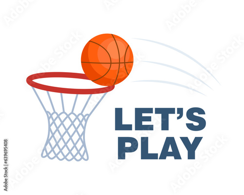 Let's Play Basketball, T-shirt design typography with basketball Illustration. Ball flying into the basketball ring. Poster, print. Vector illustration.
