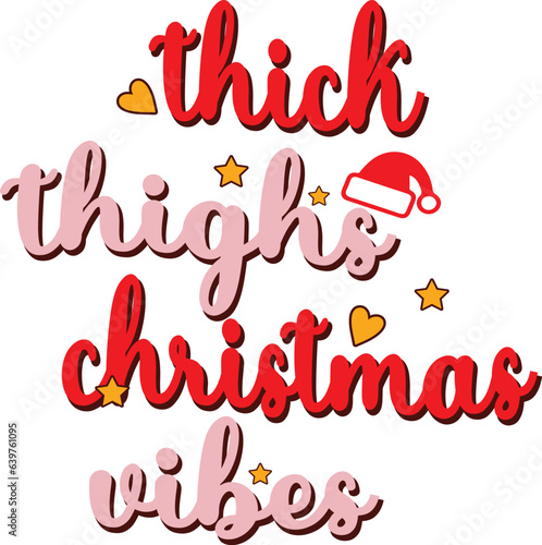 Thick thighs Christmas vibes,Retro sublimation Design