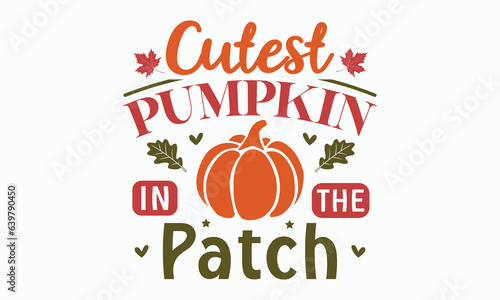 Cutest pumpkin in the patch svg  Fall svg  thanksgiving svg bundle hand lettered  autumn   thanksgiving svg  hello pumpkin  pumpkin vector  thanksgiving shirt  eps files for cricut  Silhouette