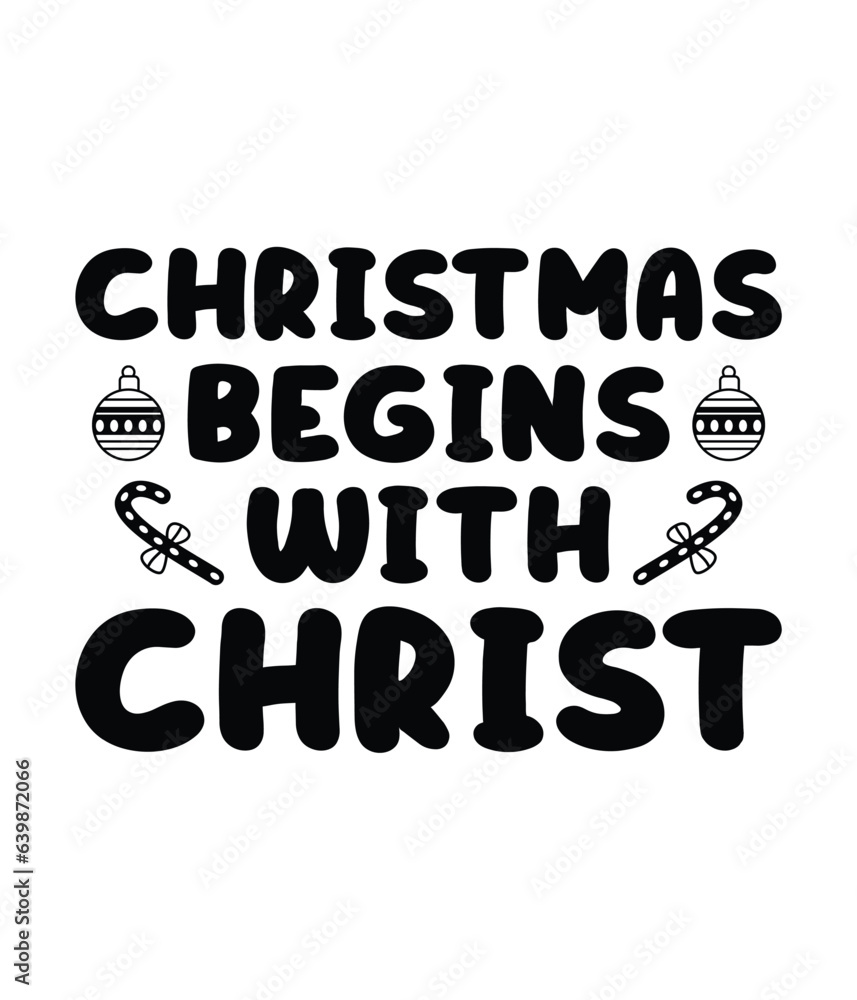 Christmas begins with Christ, Christmas SVG, Funny Christmas Quotes, Winter SVG, Merry Christmas, Santa SVG, typography, vintage, t shirts design, Holiday shirt