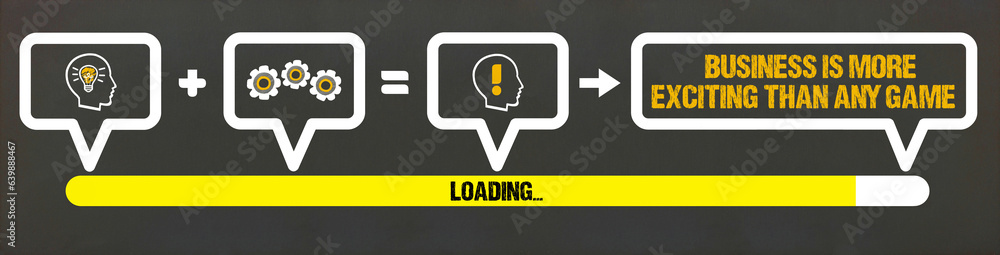 Business is more exciting than any game	
