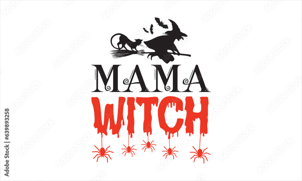 Mama Witch - Halloween T-shirts design, SVG Files for Cutting, For the design of postcards, Cutting Cricut and Silhouette, EPS 10. Mama Witch - Halloween T-shirts design, SVG Files for Cutting, For the design of postcards, Cutting Cricut and Silhouette, EPS 10.