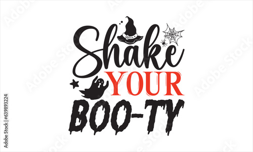 Shake your boo-ty - Halloween T-shirts design, SVG Files for Cutting, Isolated on white background, Cut Files for poster, banner, prints on bags, Digital Download.
