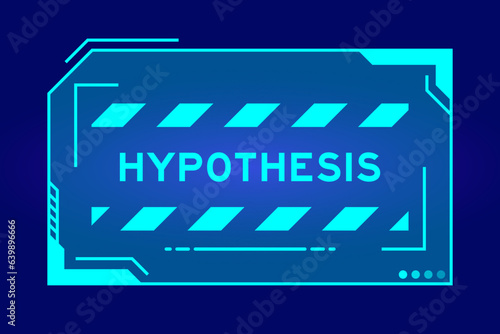 Futuristic hud banner that have word hypothesis on user interface screen on blue background