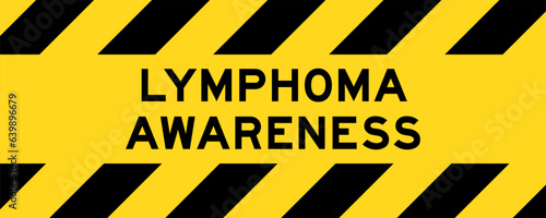 Yellow and black color with line striped label banner with word lymphoma  awareness