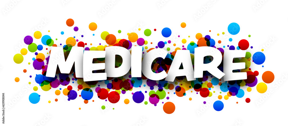 Fototapeta premium Banner with medicare sign over colorful round dots confetti background.