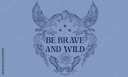 Vector elements graphic print design for apparel, stickers, posters and background. Be brave and wild. Eagle wing and rose flower. 