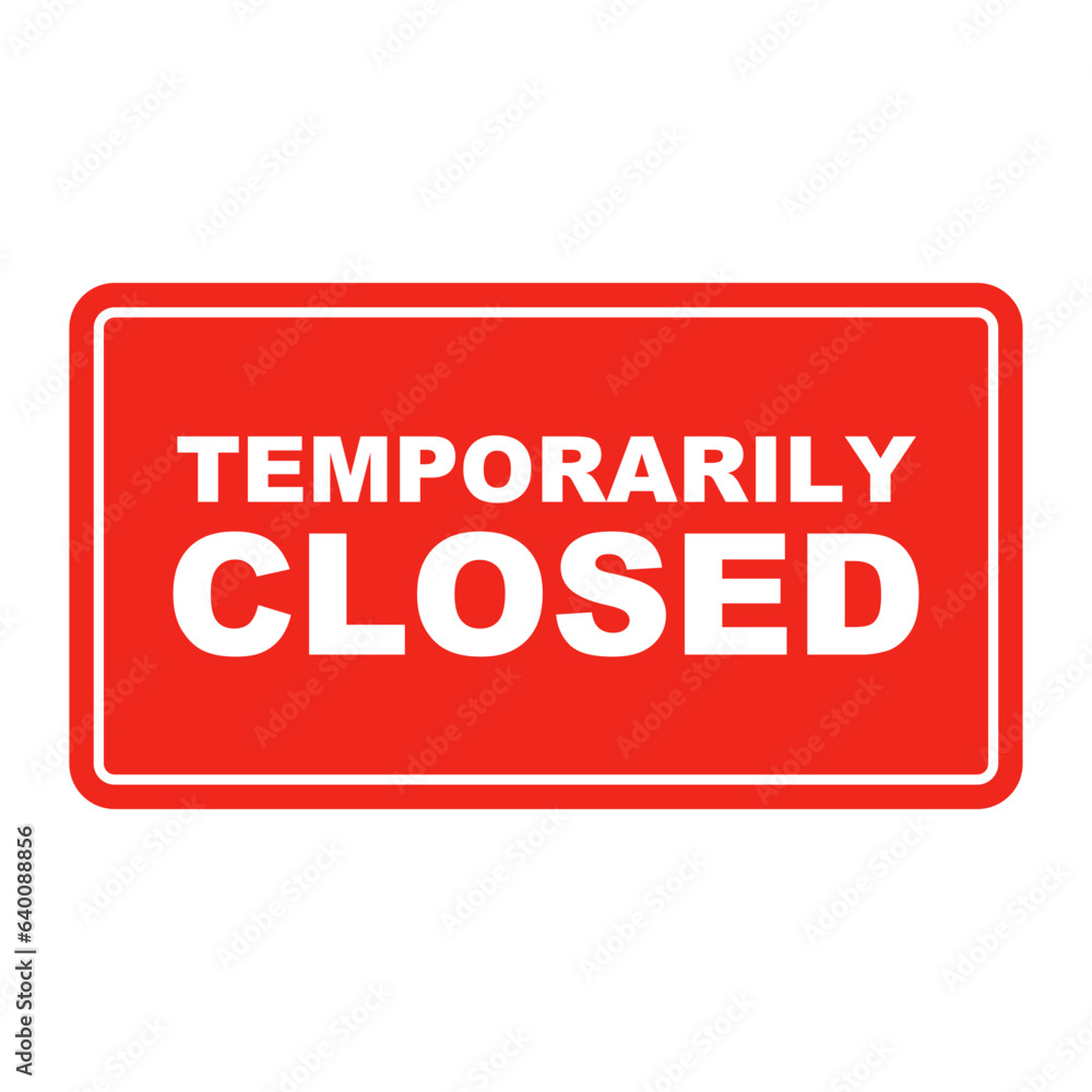 TEMPORARILY CLOSED red sign icon. Vector. TEMPORARILY CLOSED red sign icon. Vector.