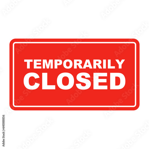 TEMPORARILY CLOSED red sign icon. Vector.