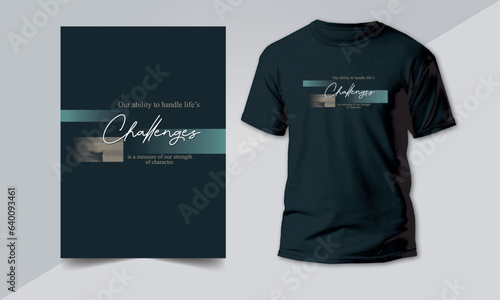 Challenges T shirt design vector motivational inspirational stylish tshirt and apparel abstract design poster premium vector