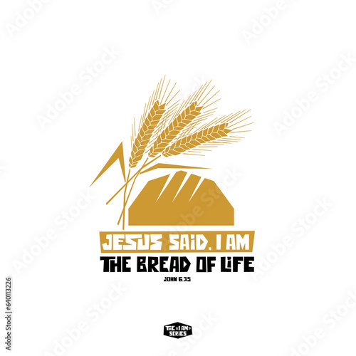 The "I'am" series. Jesus said I'am - the bread of life.