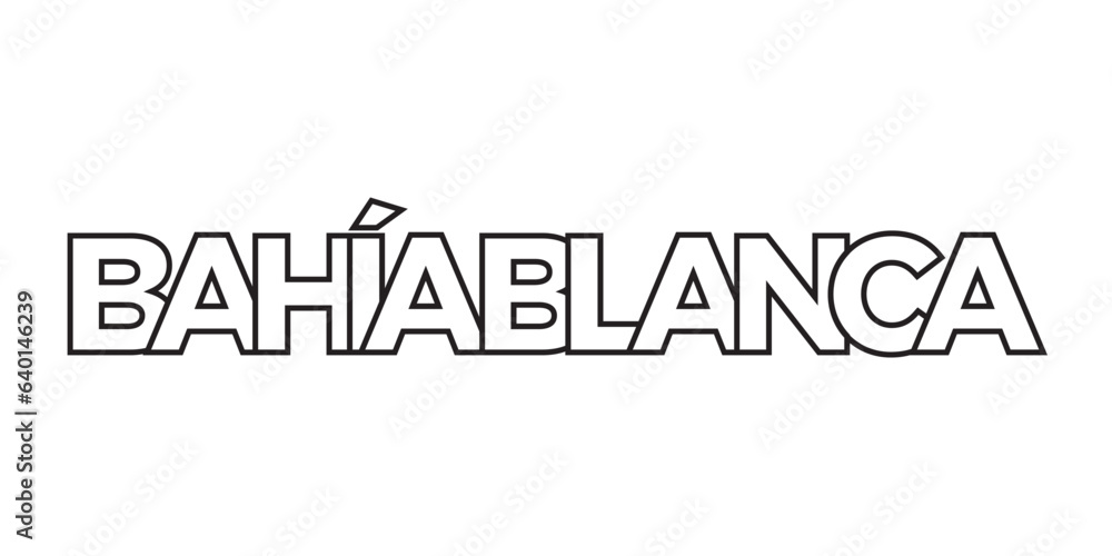 Bahia Blanca in the Argentina emblem. The design features a geometric style, vector illustration with bold typography in a modern font. The graphic slogan lettering. Bahia Blanca in the Argentina emblem. The design features a geometric style, vector illustration with bold typography in a modern font. The graphic slogan lettering.