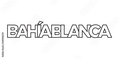 Bahia Blanca in the Argentina emblem. The design features a geometric style, vector illustration with bold typography in a modern font. The graphic slogan lettering.